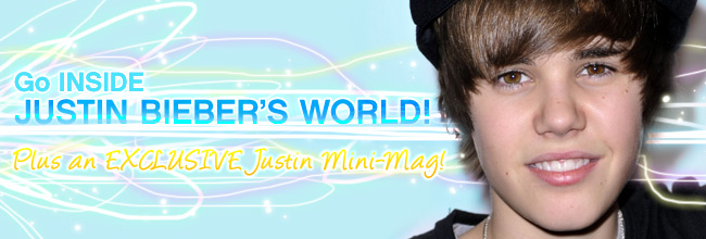 Go INSIDE Justin Bieberâ€™s world â€“ plus an EXCLUSIVE Justin Mini-Mag!